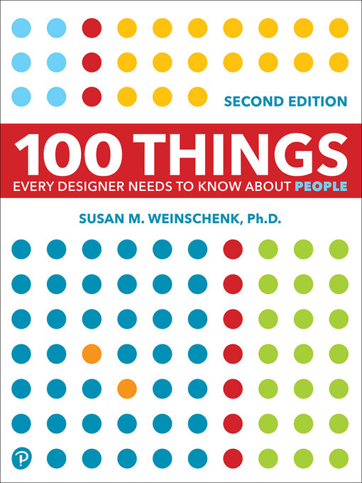 Title details for 100 Things Every Designer Needs to Know About People by Susan Weinschenk - Available